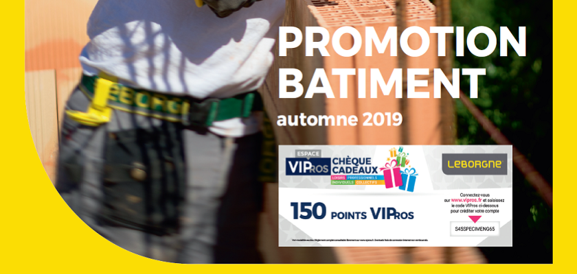 Bâtiment : Promotion Automne 2019 – Obtenez des points VIPros et gagnez des cadeaux !